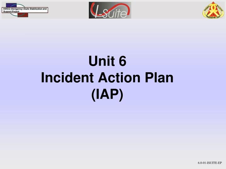unit 6 incident action plan iap