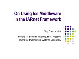 On Using Ice Middleware in the IARnet Framework
