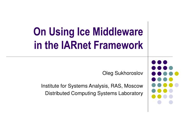 on using ice middleware in the iarnet framework