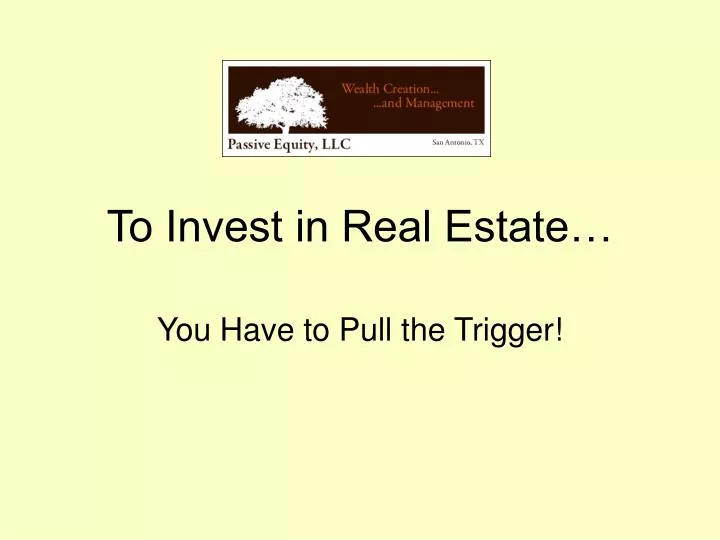 to invest in real estate