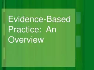 Evidence-Based Practice: An Overview