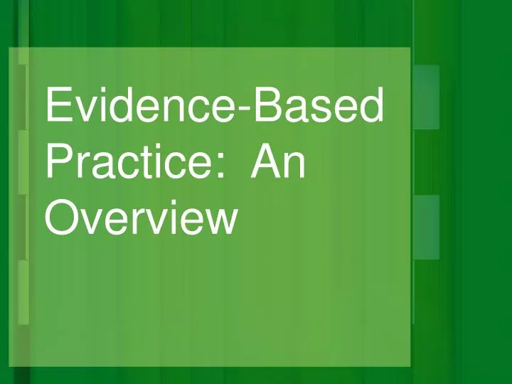 evidence based practice an overview