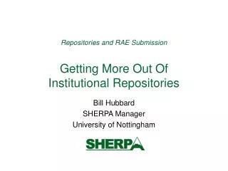 Repositories and RAE Submission Getting More Out Of Institutional Repositories