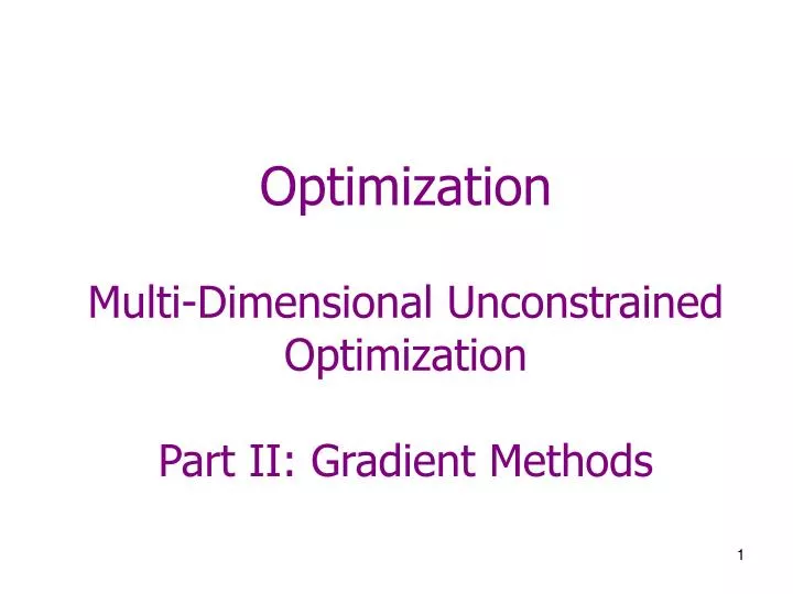 optimization multi dimensional unconstrained optimization part ii gradient methods