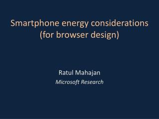 Smartphone energy considerations (for browser design)