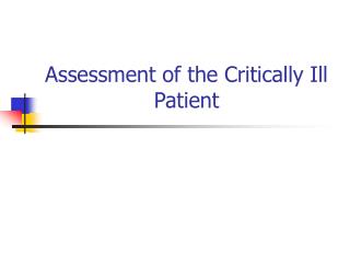 Assessment of the Critically Ill Patient