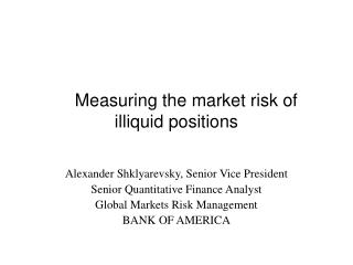 Measuring the market risk of illiquid positions