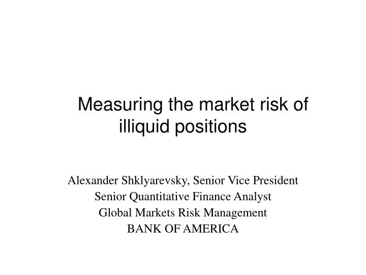 measuring the market risk of illiquid positions