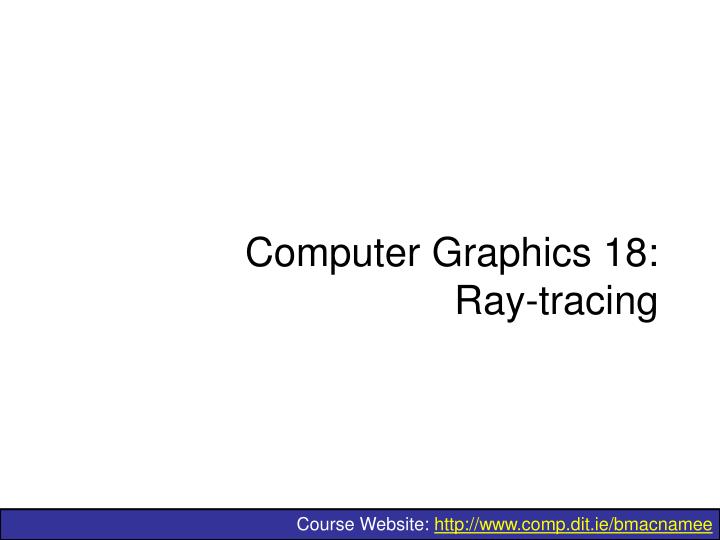 computer graphics 18 ray tracing