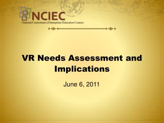 VR Needs Assessment and Implications