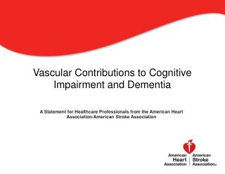 Vascular Contributions to Cognitive Impairment and Dementia
