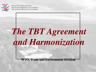 The TBT Agreement and Harmonization