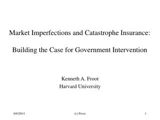 Market Imperfections and Catastrophe Insurance: Building the Case for Government Intervention
