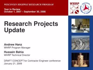 Research Projects Update Andrew Hanz WHRP Program Manager Hussain Bahia WHRP Technical Director DRAFT CONCEPT for Cont