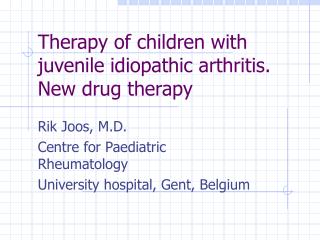 Therapy of children with juvenile idiopathic arthritis. New drug therapy