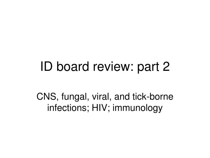 id board review part 2