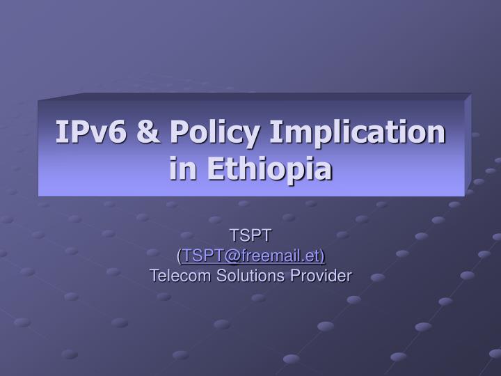 ipv6 policy implication in ethiopia