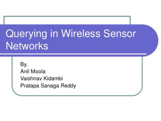 Querying in Wireless Sensor Networks