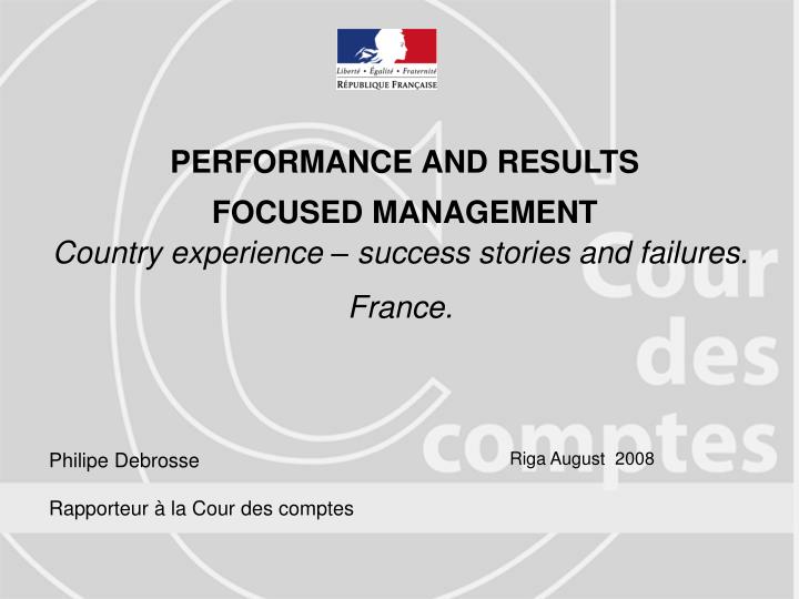 performance and results focused management country experience success stories and failures france
