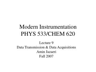 Modern Instrumentation PHYS 533/CHEM 620