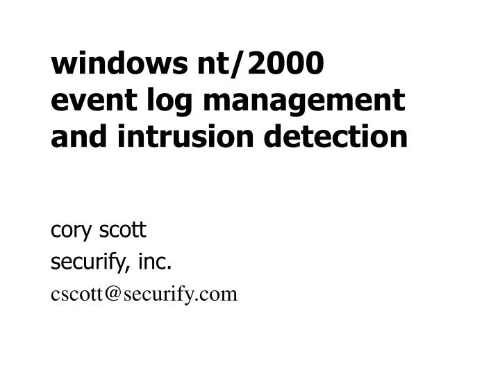 windows nt 2000 event log management and intrusion detection