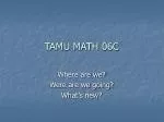 TAMU MATH 06C - slide 1