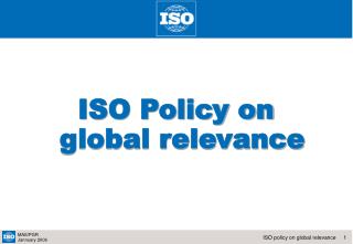 ISO Policy on global relevance