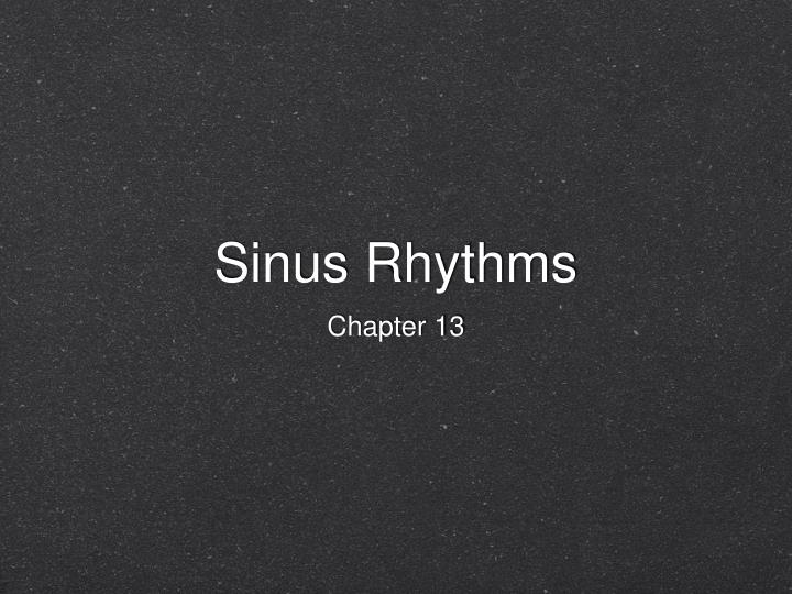 sinus rhythms
