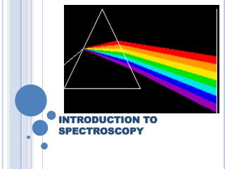 INTRODUCTION TO SPECTROSCOPY