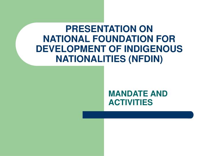 presentation on national foundation for development of indigenous nationalities nfdin