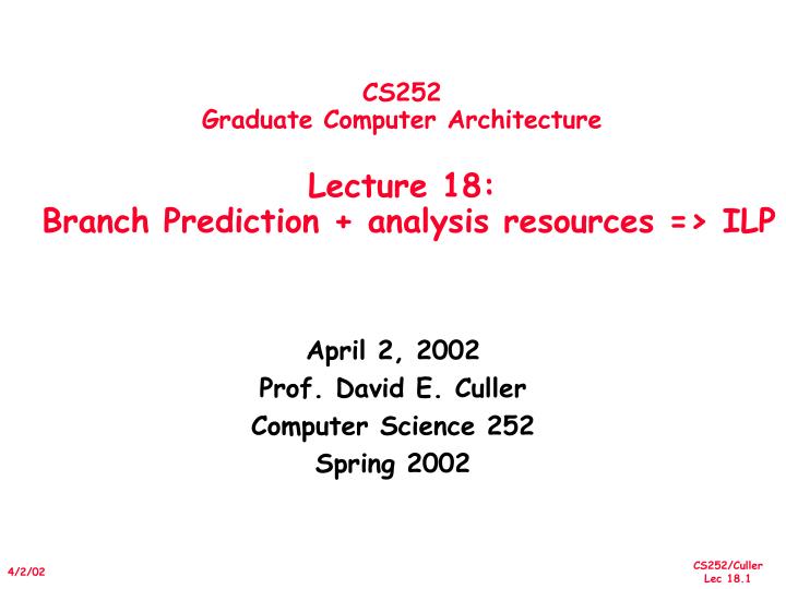cs252 graduate computer architecture lecture 18 branch prediction analysis resources ilp