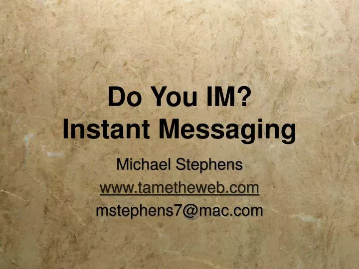 do you im instant messaging