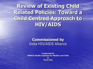 Review of Existing Child Related Policies: Toward a Child Centred Approach to HIV/AIDS