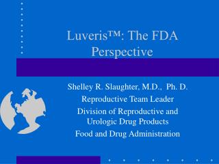 Luveris™: The FDA Perspective