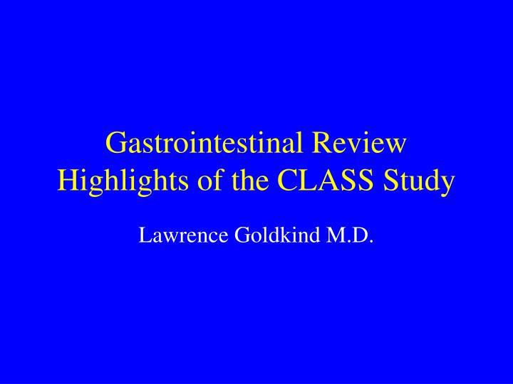 gastrointestinal review highlights of the class study