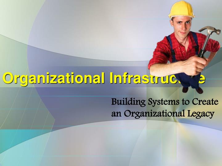 organizational infrastructure