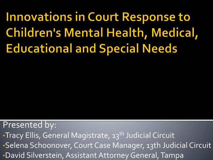 innovations in court response to children s mental health medical educational and special needs