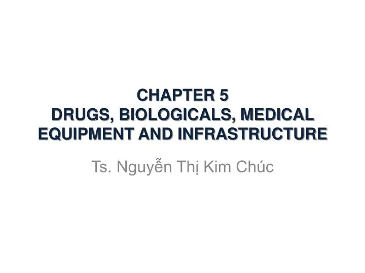 chapter 5 drugs biologicals medical equipment and infrastructure