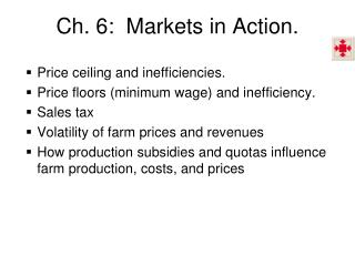 Ch. 6: Markets in Action.