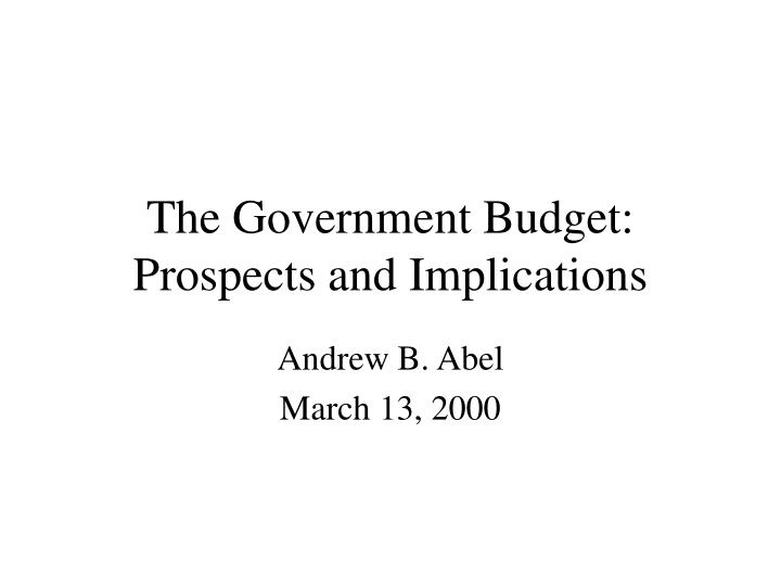 the government budget prospects and implications