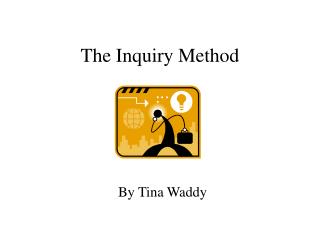 The Inquiry Method