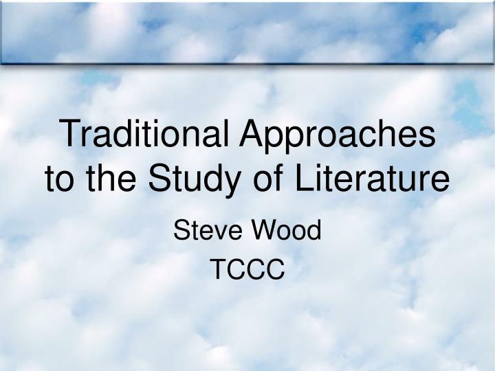 traditional approaches to the study of literature