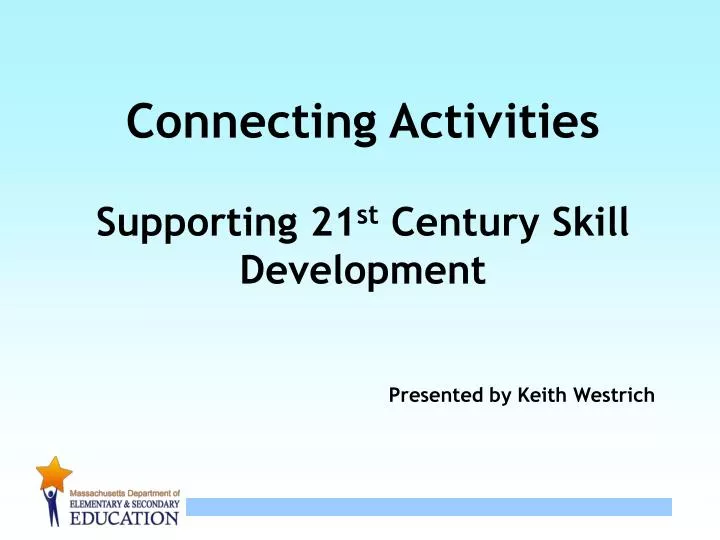 connecting activities supporting 21 st century skill development