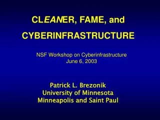 CL EAN ER, FAME, and CYBERINFRASTRUCTURE