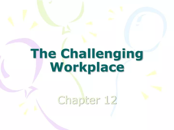 the challenging workplace