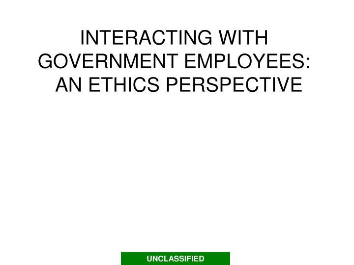 interacting with government employees an ethics perspective