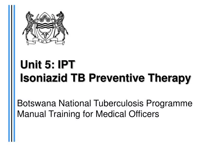 unit 5 ipt isoniazid tb preventive therapy