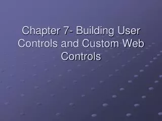Chapter 7- Building User Controls and Custom Web Controls