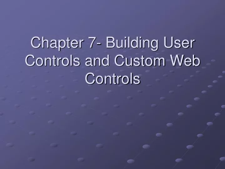 chapter 7 building user controls and custom web controls