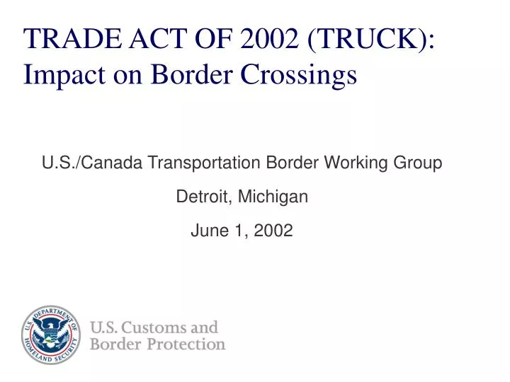 trade act of 2002 truck impact on border crossings